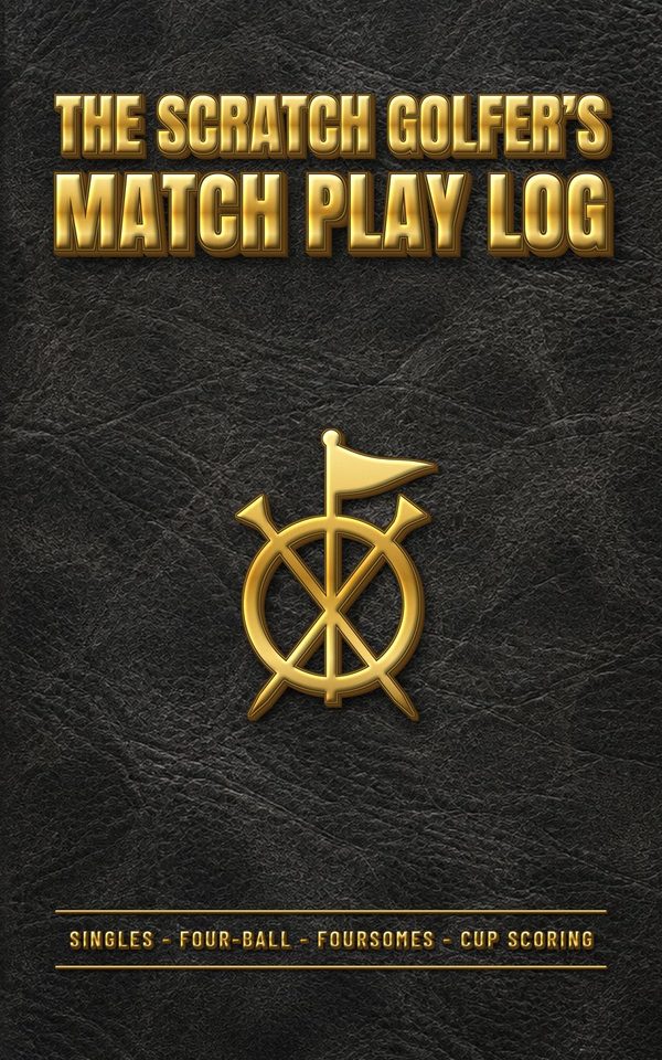 Cover of The Scratch Golfer's Match Play Log