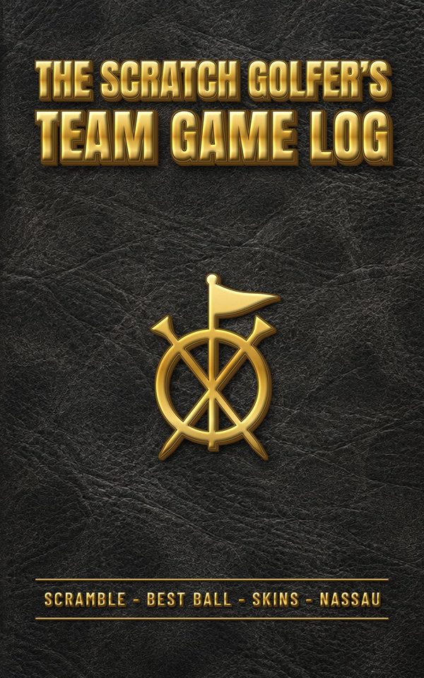 Cover of The Scratch Golfer's Team Game Log