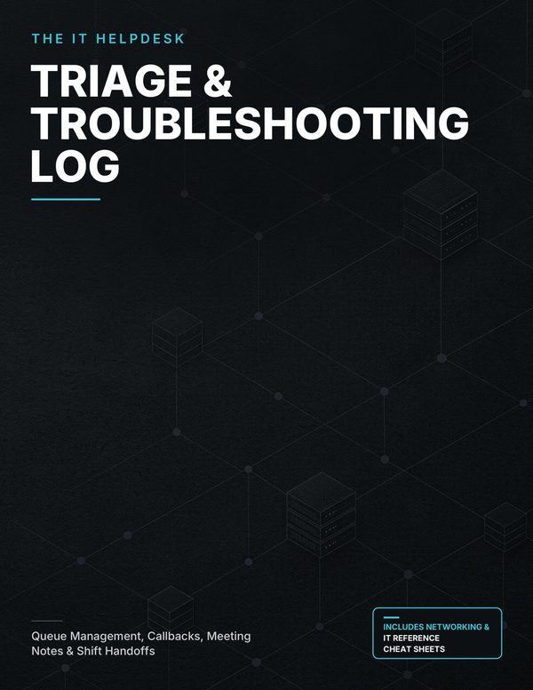 Cover of The IT Helpdesk Triage & Troubleshooting Log